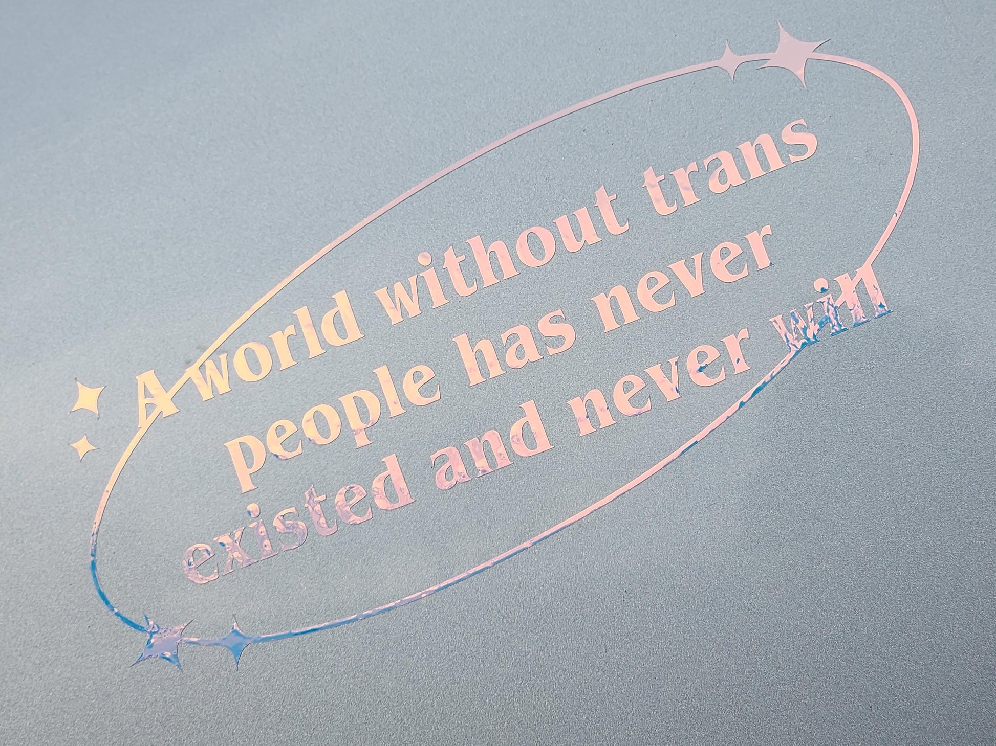 holographic trans rights bumper sticker | a world without trans people will never exist | queer owned-My Store-rain faerie shop