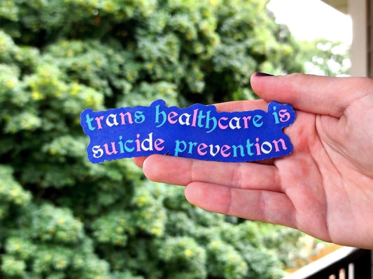 trans healthcare is suicide prevention sticker-My Store-rain faerie shop