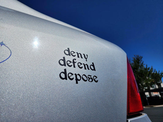 deny defend depose bumper sticker | vinyl decal | permanent waterproof-My Store-rain faerie shop