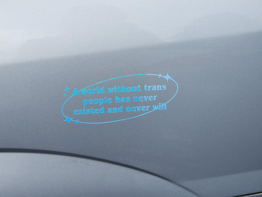 holographic trans rights bumper sticker | a world without trans people will never exist | queer owned-My Store-rain faerie shop