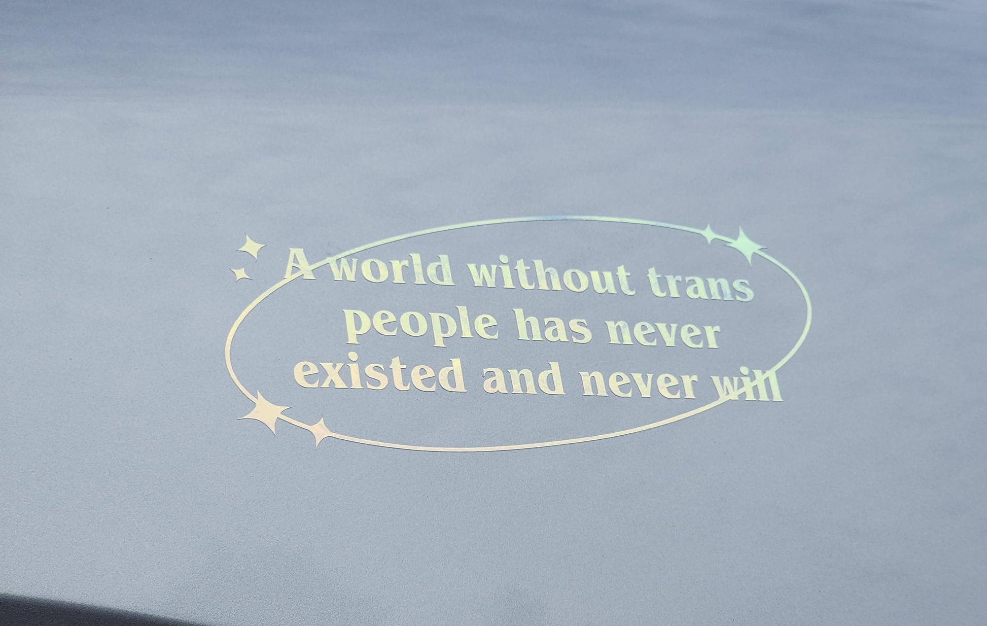 holographic trans rights bumper sticker | a world without trans people will never exist | queer owned-My Store-rain faerie shop