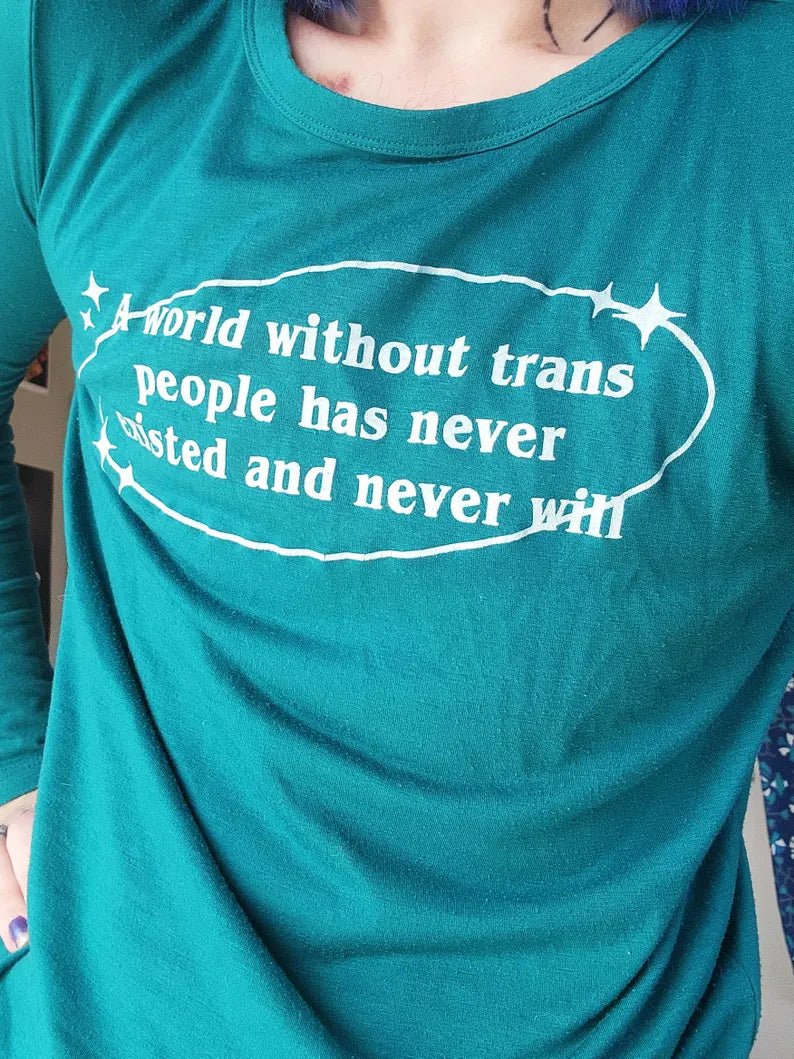a world without trans people long sleeve shirt-rain faerie shop-rain faerie shop