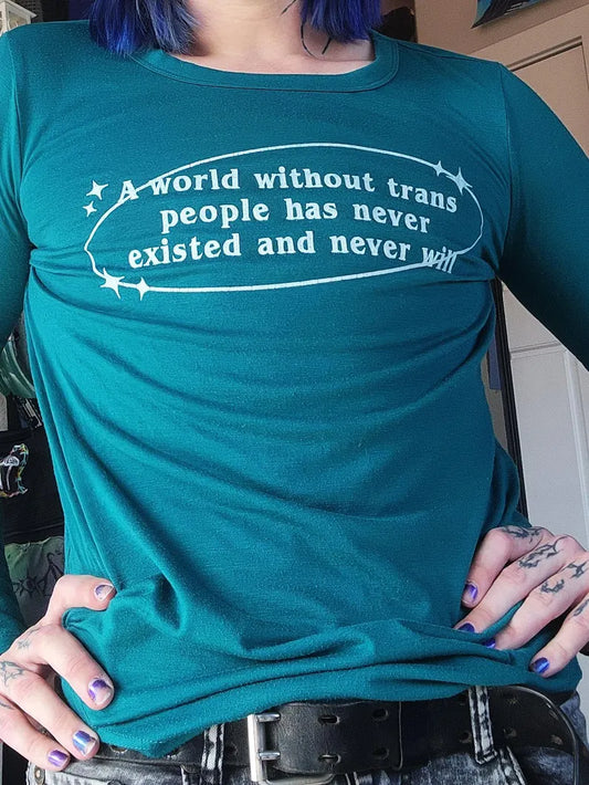 a world without trans people long sleeve shirt-rain faerie shop-rain faerie shop