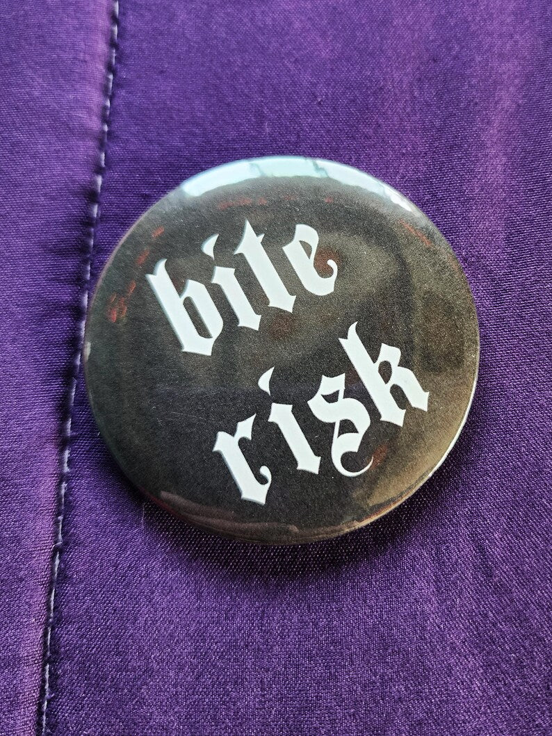 bite risk | pin back buttons | 2.25"-rain faerie shop-rain faerie shop