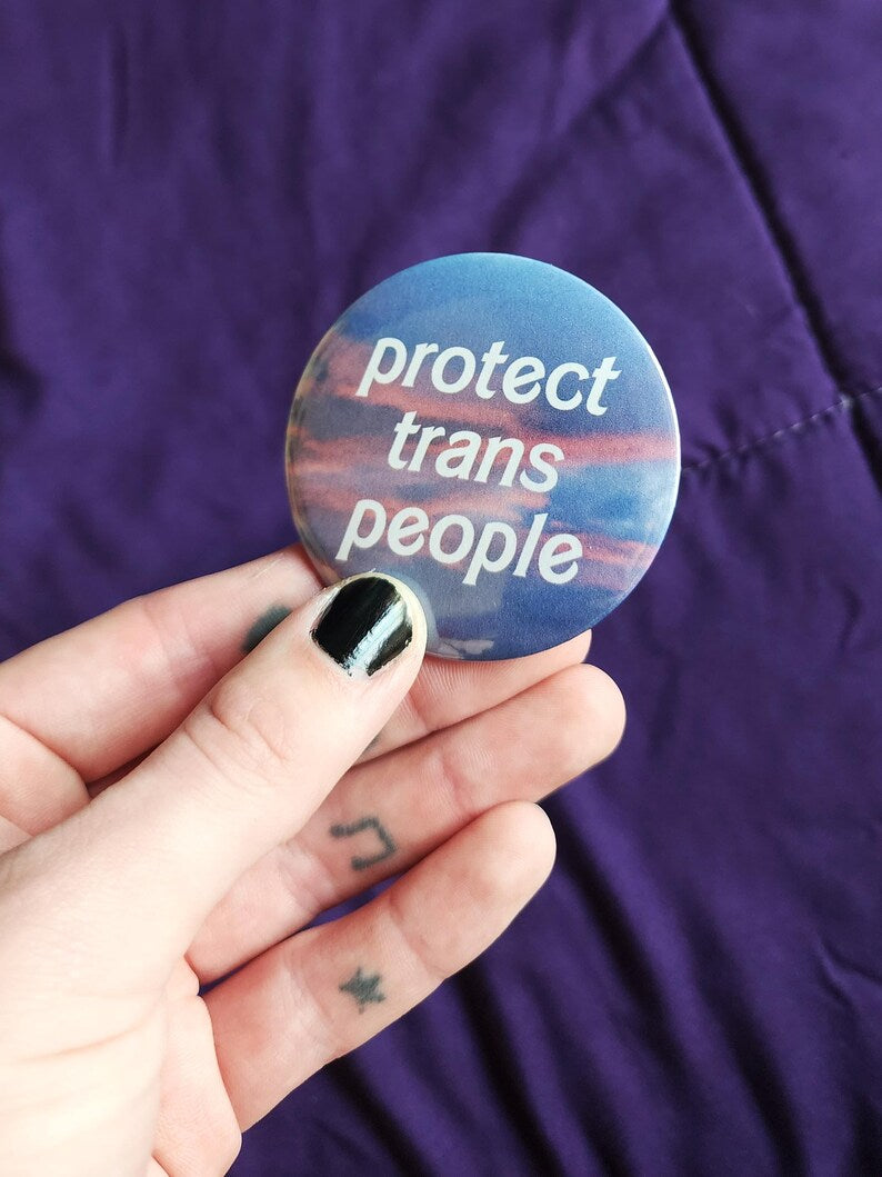protect trans people | pin back buttons | 2.25" | sunset photography-rain faerie shop-rain faerie shop